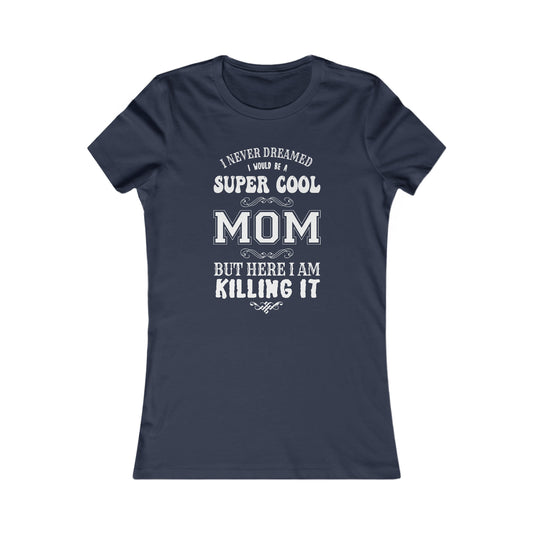 Super Cool Mom Tee!